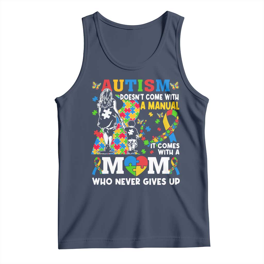 Autism Mom Tank Top Autism Doesn't Come With A Manual It Comes With A Mom TS11 Navy Print Your Wear