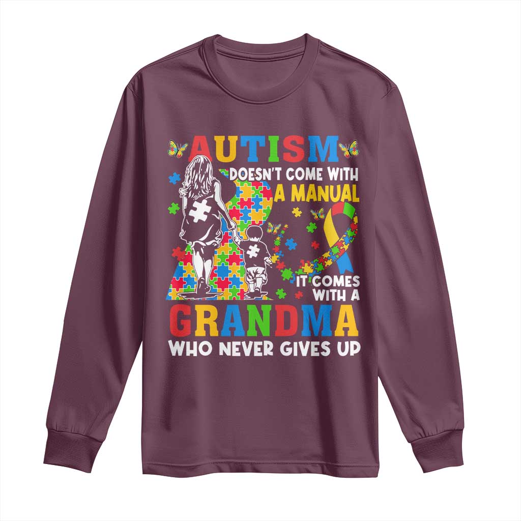 Autism Grandma Long Sleeve Shirt Autism Doesn't Come With A Manual It Comes With A Grandma TS11 Maroon Print Your Wear