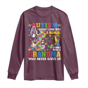Autism Grandma Long Sleeve Shirt Autism Doesn't Come With A Manual It Comes With A Grandma TS11 Maroon Print Your Wear