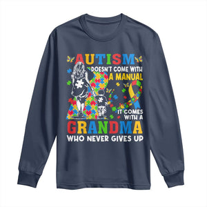 Autism Grandma Long Sleeve Shirt Autism Doesn't Come With A Manual It Comes With A Grandma TS11 Navy Print Your Wear