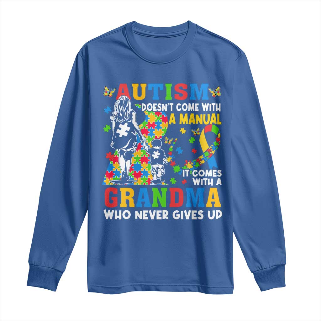Autism Grandma Long Sleeve Shirt Autism Doesn't Come With A Manual It Comes With A Grandma TS11 Royal Blue Print Your Wear