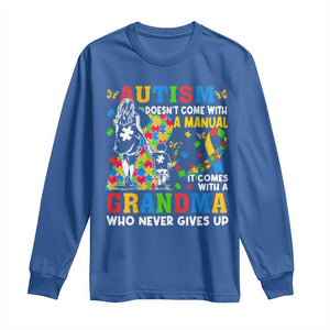 Autism Grandma Long Sleeve Shirt Autism Doesn't Come With A Manual It Comes With A Grandma TS11 Royal Blue Print Your Wear