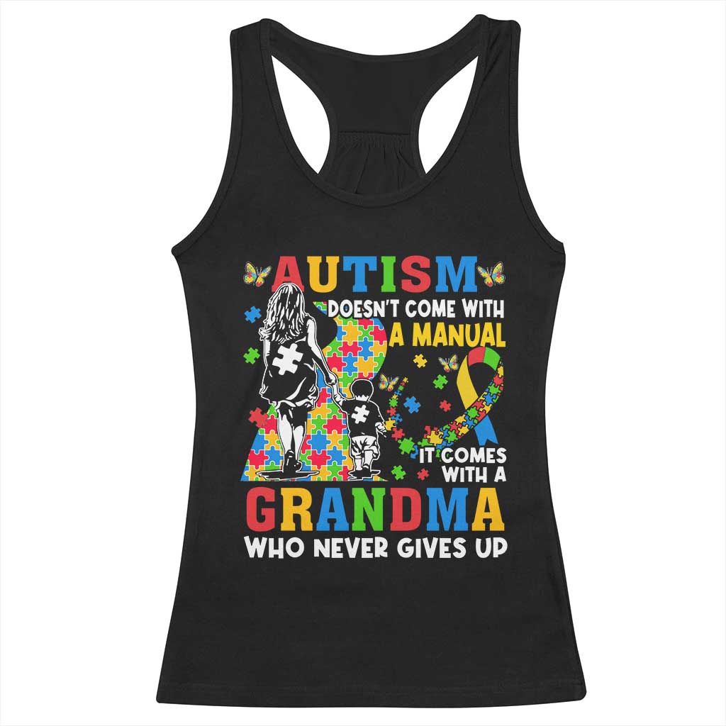 Autism Grandma Racerback Tank Top Autism Doesn't Come With A Manual It Comes With A Grandma TS11 Black Print Your Wear