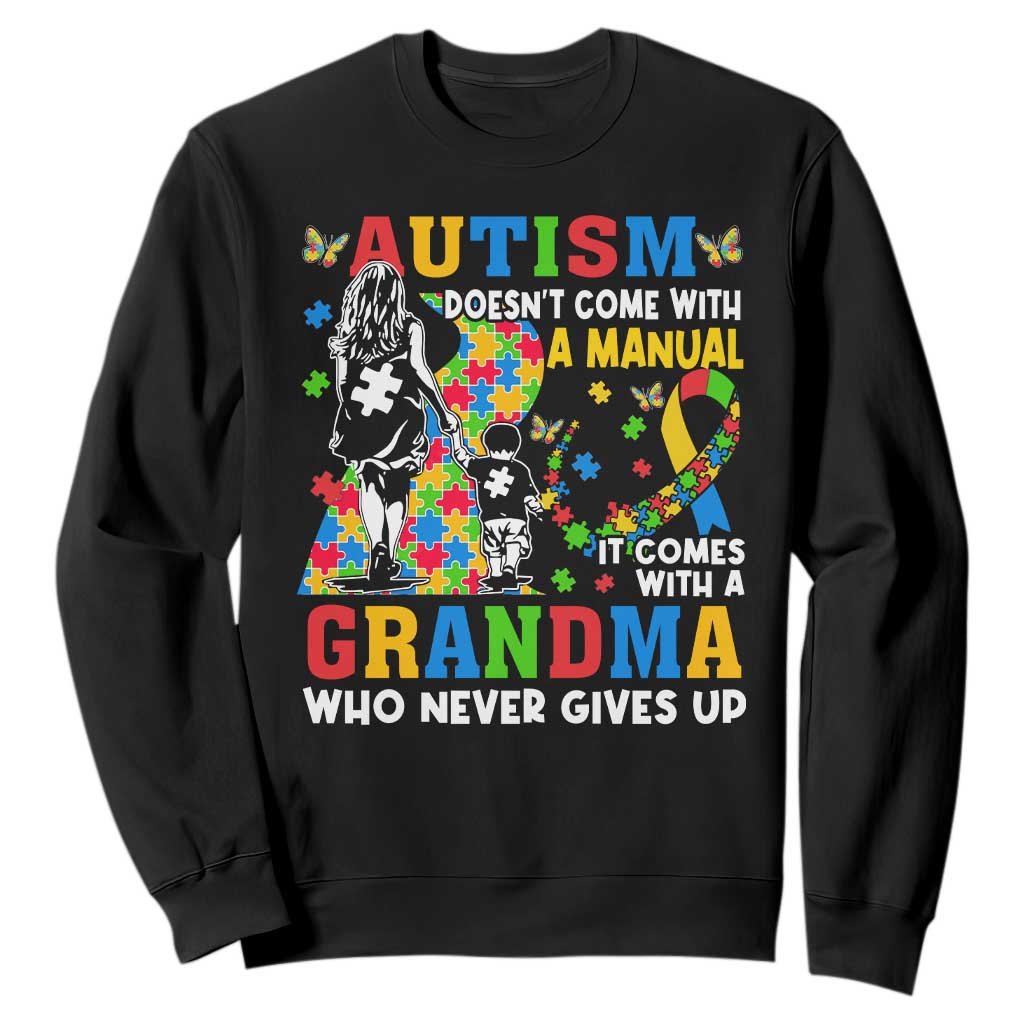 Autism Grandma Sweatshirt Autism Doesn't Come With A Manual It Comes With A Grandma TS11 Black Print Your Wear