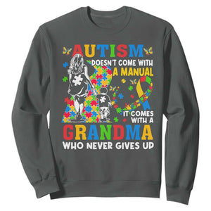 Autism Grandma Sweatshirt Autism Doesn't Come With A Manual It Comes With A Grandma TS11 Dark Heather Print Your Wear