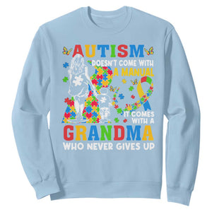 Autism Grandma Sweatshirt Autism Doesn't Come With A Manual It Comes With A Grandma TS11 Light Blue Print Your Wear