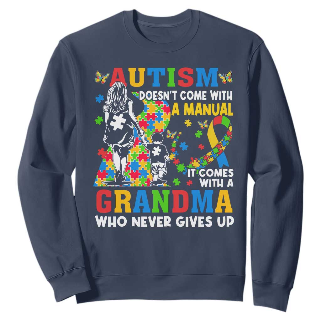 Autism Grandma Sweatshirt Autism Doesn't Come With A Manual It Comes With A Grandma TS11 Navy Print Your Wear