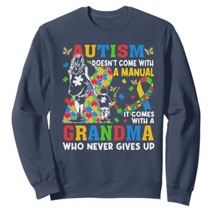 Autism Grandma Sweatshirt Autism Doesn't Come With A Manual It Comes With A Grandma TS11 Navy Print Your Wear
