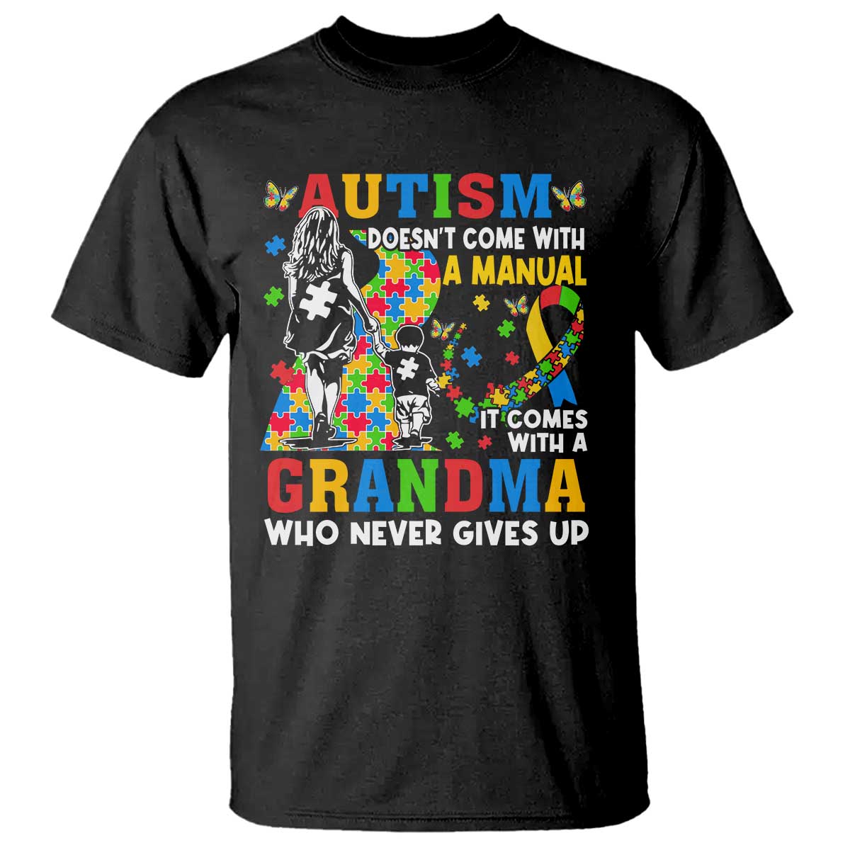 Autism Grandma T Shirt Autism Doesn't Come With A Manual It Comes With A Grandma TS11 Black Print Your Wear