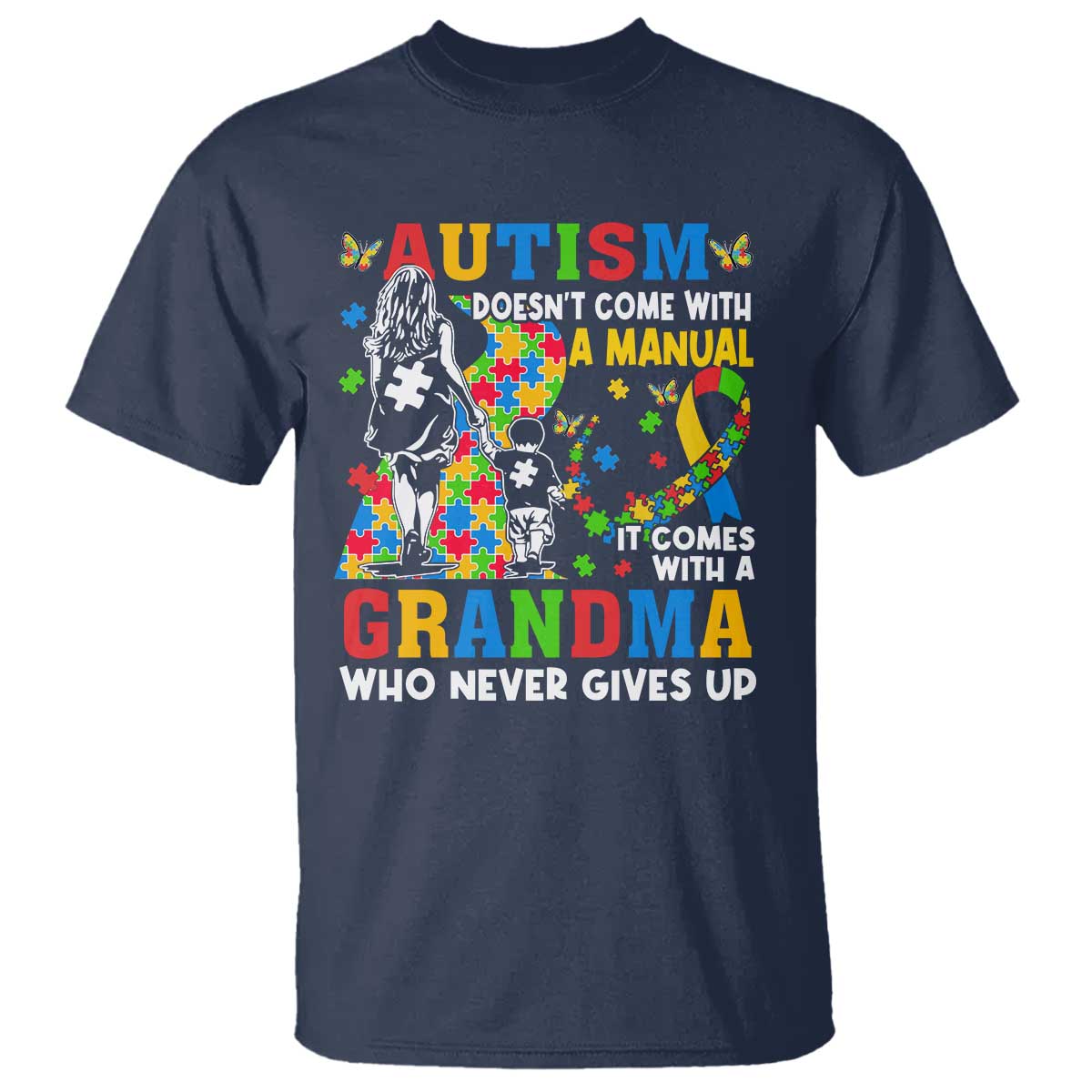 Autism Grandma T Shirt Autism Doesn't Come With A Manual It Comes With A Grandma TS11 Navy Print Your Wear