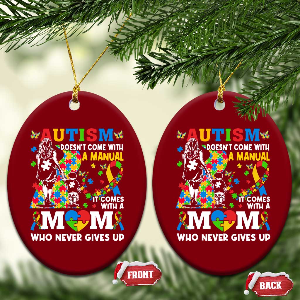 Autism Mom Ceramic Ornament Autism Doesn't Come With A Manual It Comes With A Mom TS11 Print Your Wear