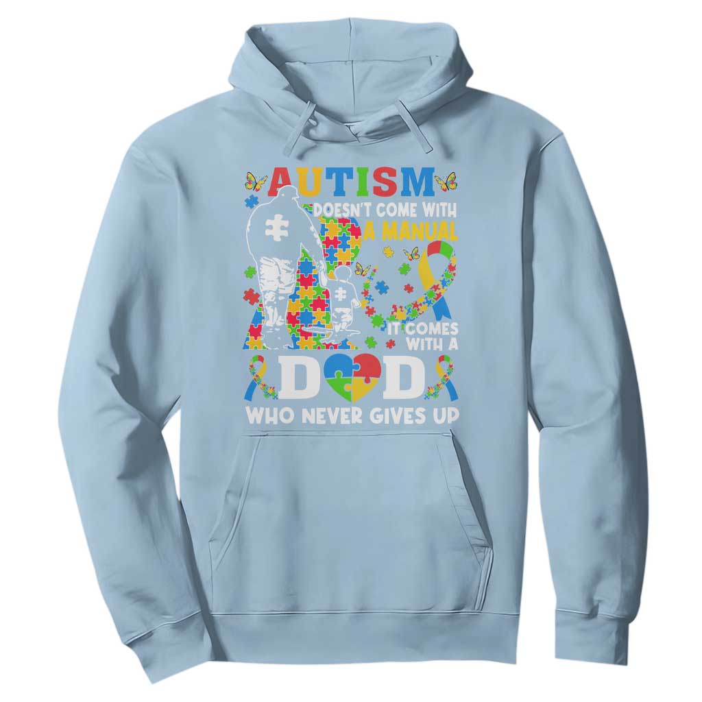 Autism Dad Hoodie Autism Doesn't Come With A Manual It Comes With A Dad TS11 Light Blue Print Your Wear