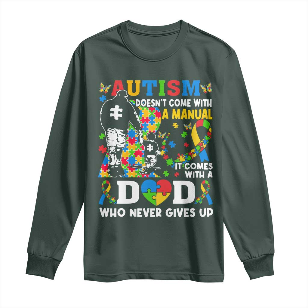 Autism Dad Long Sleeve Shirt Autism Doesn't Come With A Manual It Comes With A Dad TS11 Dark Forest Green Print Your Wear