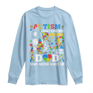 Autism Dad Long Sleeve Shirt Autism Doesn't Come With A Manual It Comes With A Dad TS11 Light Blue Print Your Wear