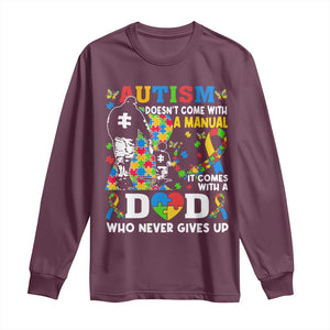 Autism Dad Long Sleeve Shirt Autism Doesn't Come With A Manual It Comes With A Dad TS11 Maroon Print Your Wear