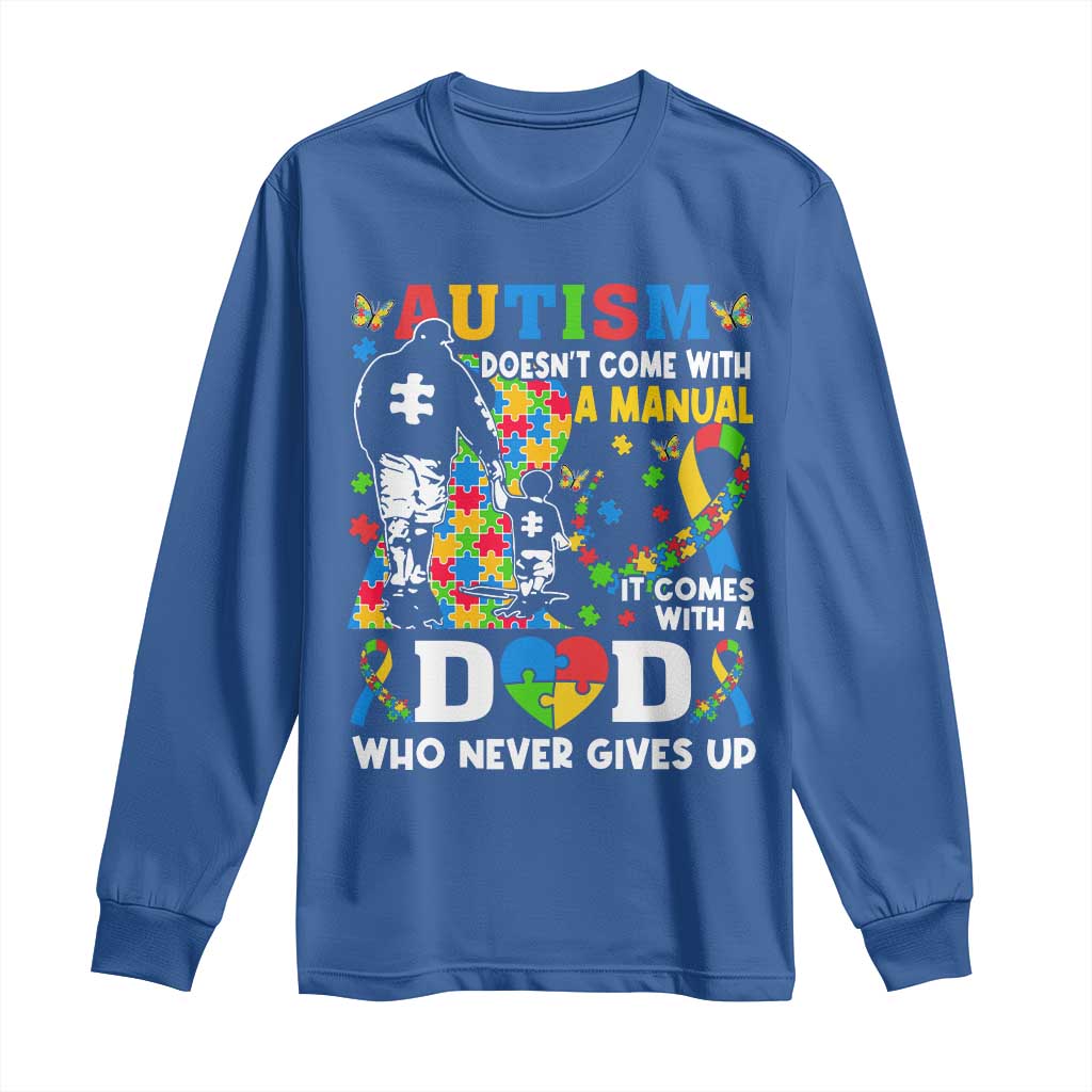 Autism Dad Long Sleeve Shirt Autism Doesn't Come With A Manual It Comes With A Dad TS11 Royal Blue Print Your Wear