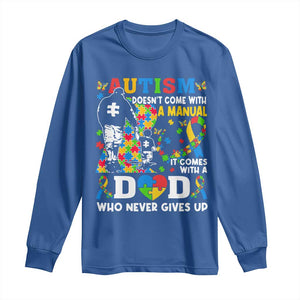 Autism Dad Long Sleeve Shirt Autism Doesn't Come With A Manual It Comes With A Dad TS11 Royal Blue Print Your Wear