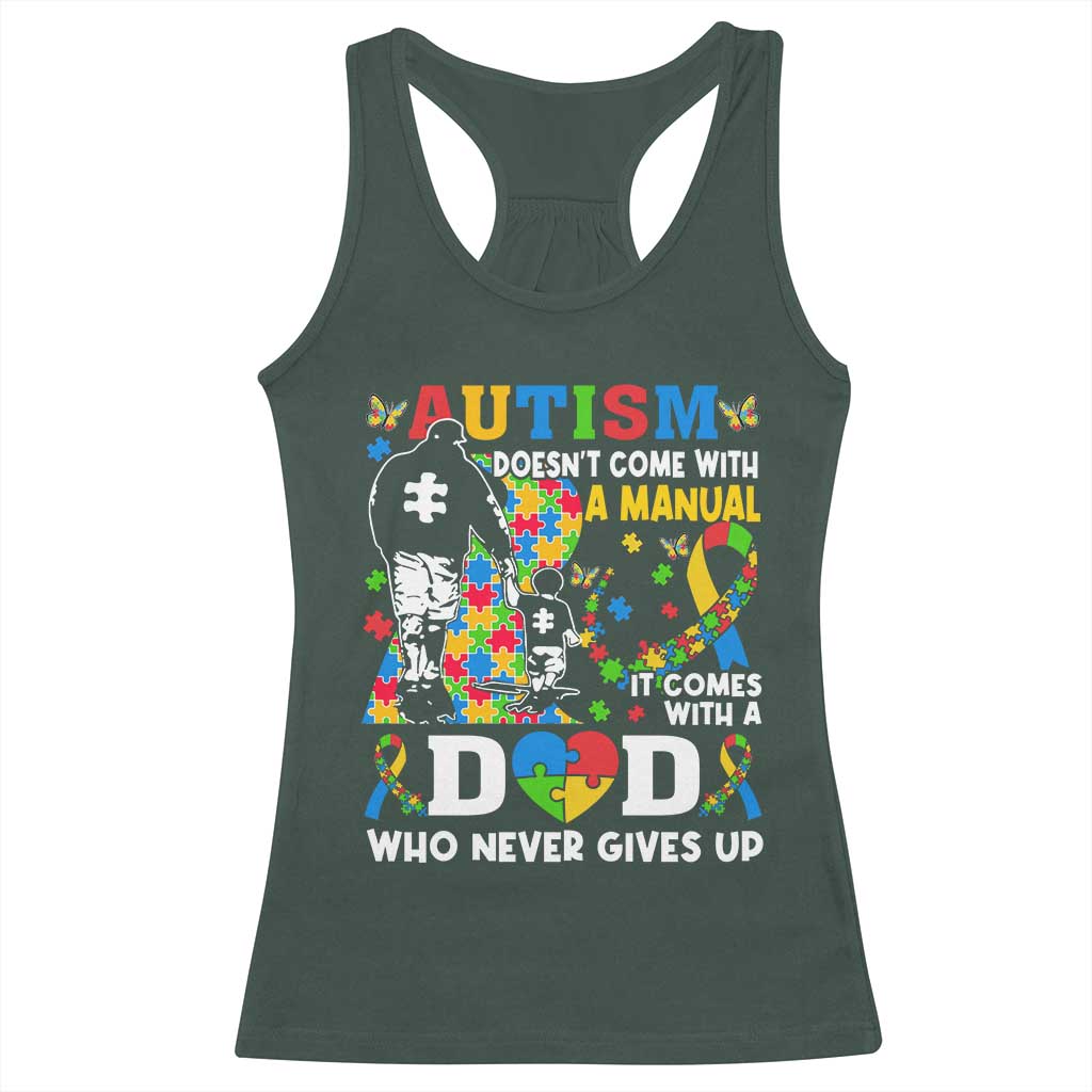 Autism Dad Racerback Tank Top Autism Doesn't Come With A Manual It Comes With A Dad TS11 Dark Forest Green Print Your Wear