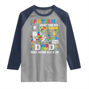 Autism Dad Raglan Shirt Autism Doesn't Come With A Manual It Comes With A Dad TS11 Sport Gray Navy Print Your Wear