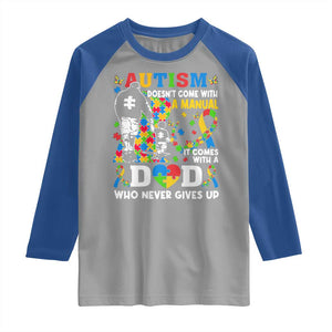 Autism Dad Raglan Shirt Autism Doesn't Come With A Manual It Comes With A Dad TS11 Sport Gray Royal Print Your Wear
