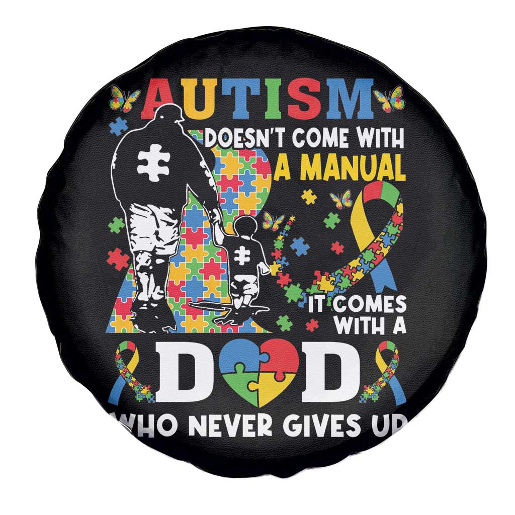 Autism Dad Spare Tire Cover Autism Doesn't Come With A Manual It Comes With A Dad TS11 Print Your Wear