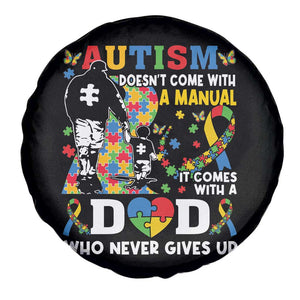 Autism Dad Spare Tire Cover Autism Doesn't Come With A Manual It Comes With A Dad TS11 Print Your Wear