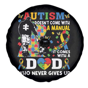 Autism Dad Spare Tire Cover Autism Doesn't Come With A Manual It Comes With A Dad TS11 Print Your Wear