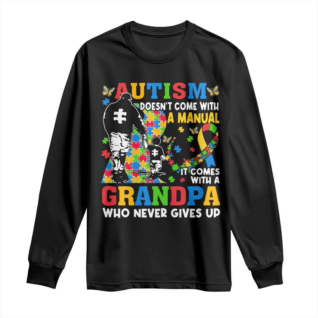 Autism Grandpa Long Sleeve Shirt Autism Doesn't Come With A Manual It Comes With A Grandpa TS11 Black Print Your Wear