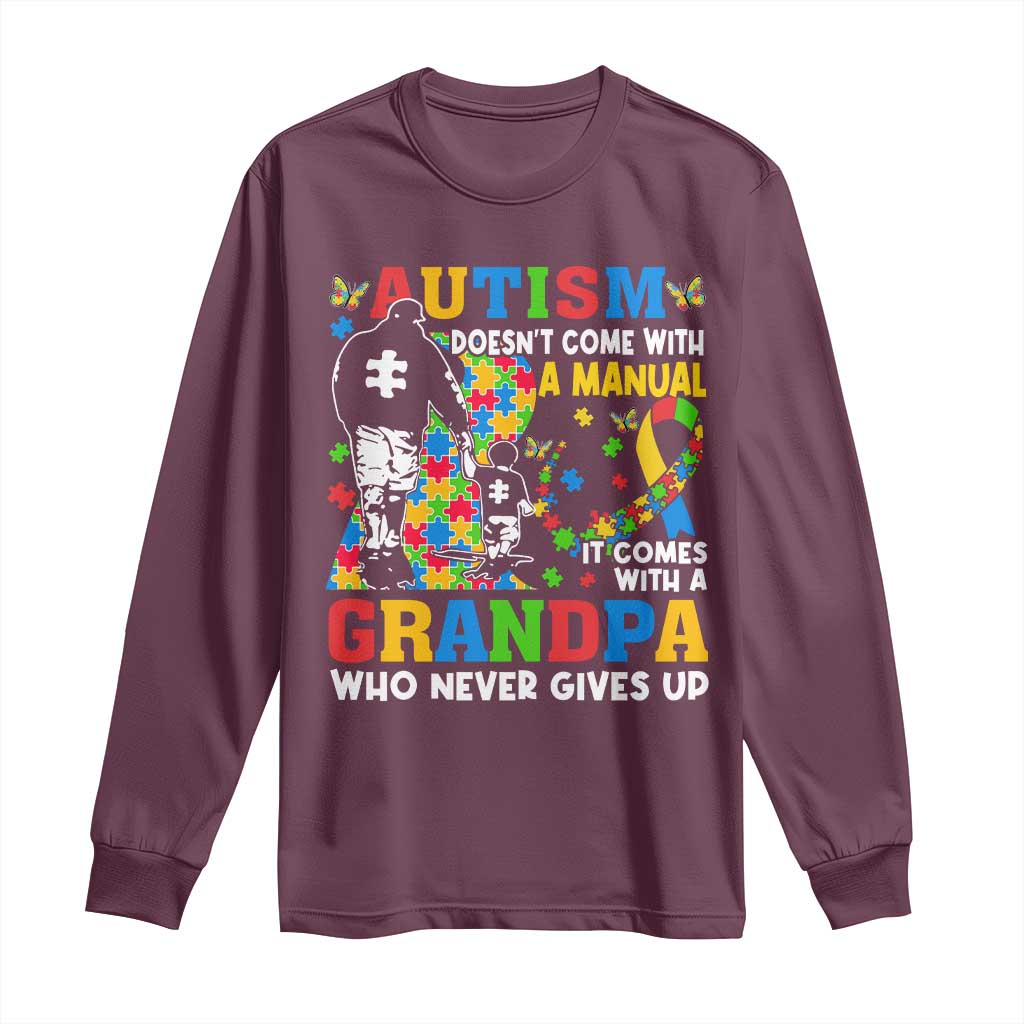 Autism Grandpa Long Sleeve Shirt Autism Doesn't Come With A Manual It Comes With A Grandpa TS11 Maroon Print Your Wear