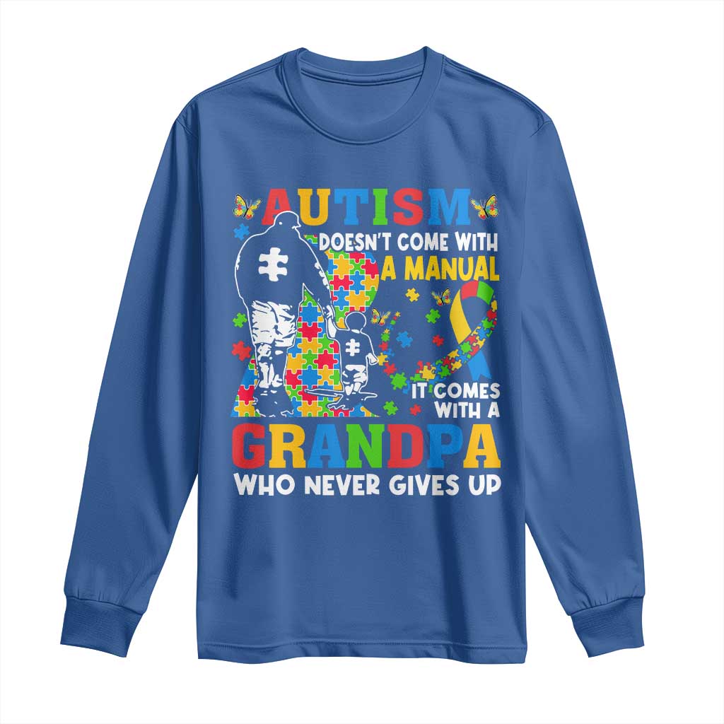 Autism Grandpa Long Sleeve Shirt Autism Doesn't Come With A Manual It Comes With A Grandpa TS11 Royal Blue Print Your Wear