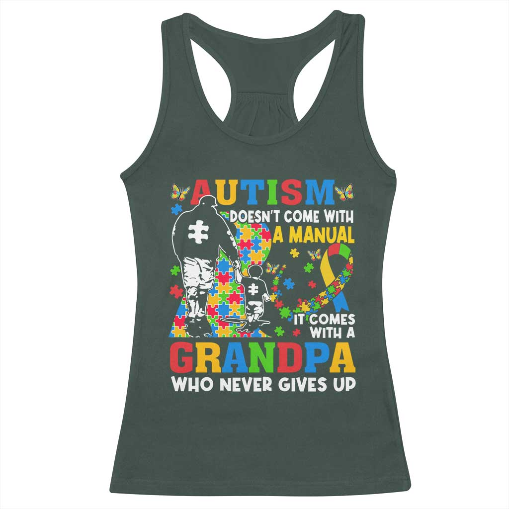 Autism Grandpa Racerback Tank Top Autism Doesn't Come With A Manual It Comes With A Grandpa TS11 Dark Forest Green Print Your Wear