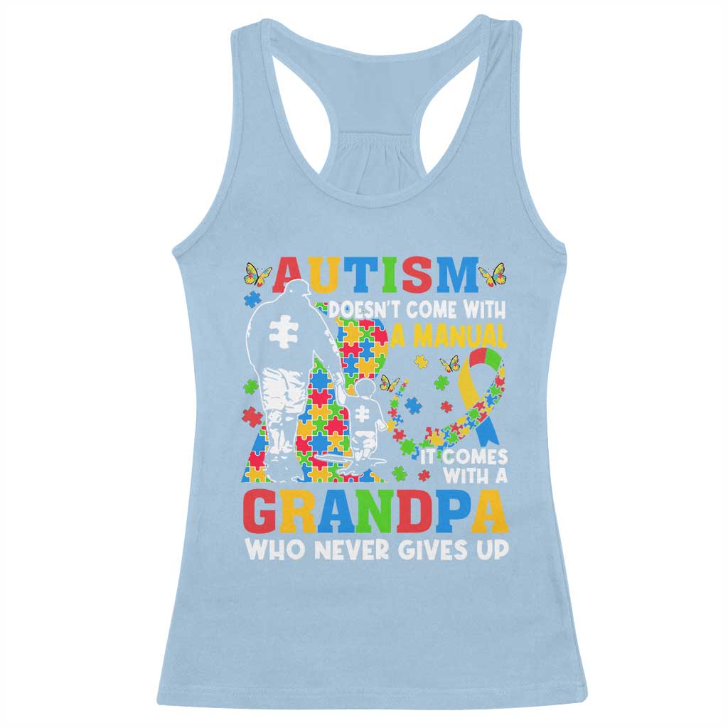 Autism Grandpa Racerback Tank Top Autism Doesn't Come With A Manual It Comes With A Grandpa TS11 Light Blue Print Your Wear