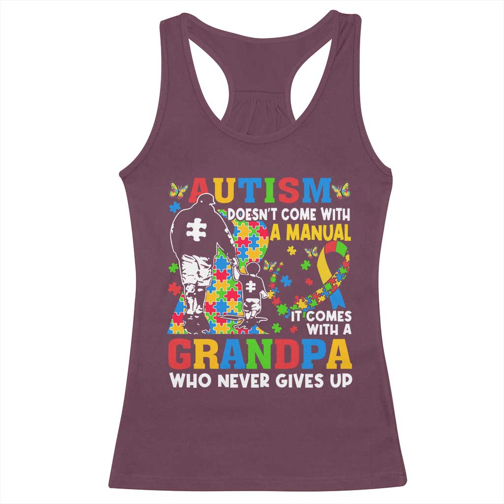 Autism Grandpa Racerback Tank Top Autism Doesn't Come With A Manual It Comes With A Grandpa TS11 Maroon Print Your Wear