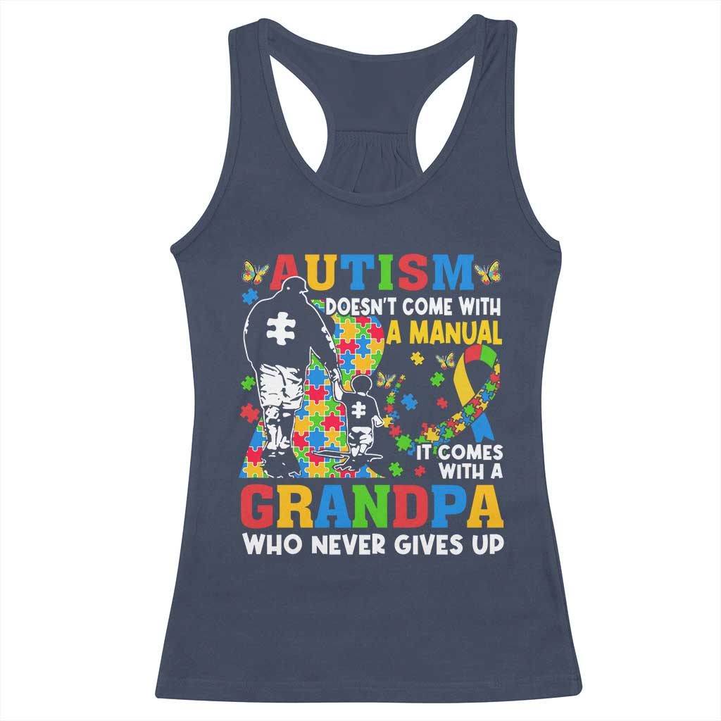 Autism Grandpa Racerback Tank Top Autism Doesn't Come With A Manual It Comes With A Grandpa TS11 Navy Print Your Wear
