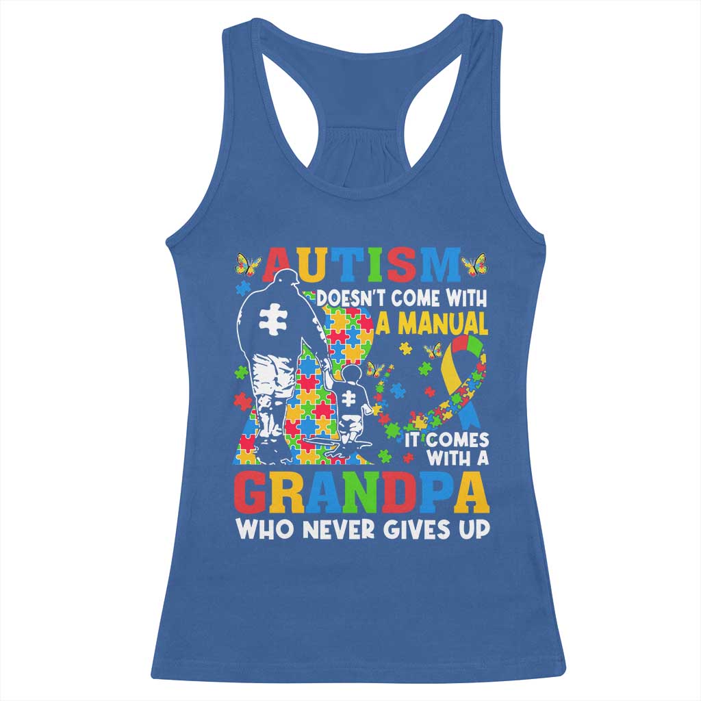Autism Grandpa Racerback Tank Top Autism Doesn't Come With A Manual It Comes With A Grandpa TS11 Royal Blue Print Your Wear