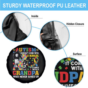 Autism Grandpa Spare Tire Cover Autism Doesn't Come With A Manual It Comes With A Grandpa TS11 Print Your Wear