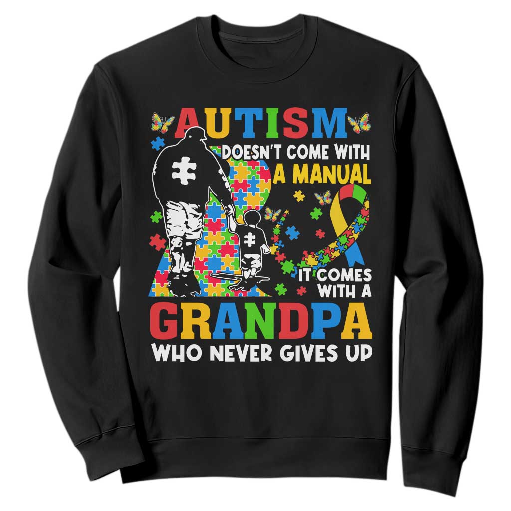 Autism Grandpa Sweatshirt Autism Doesn't Come With A Manual It Comes With A Grandpa TS11 Black Print Your Wear