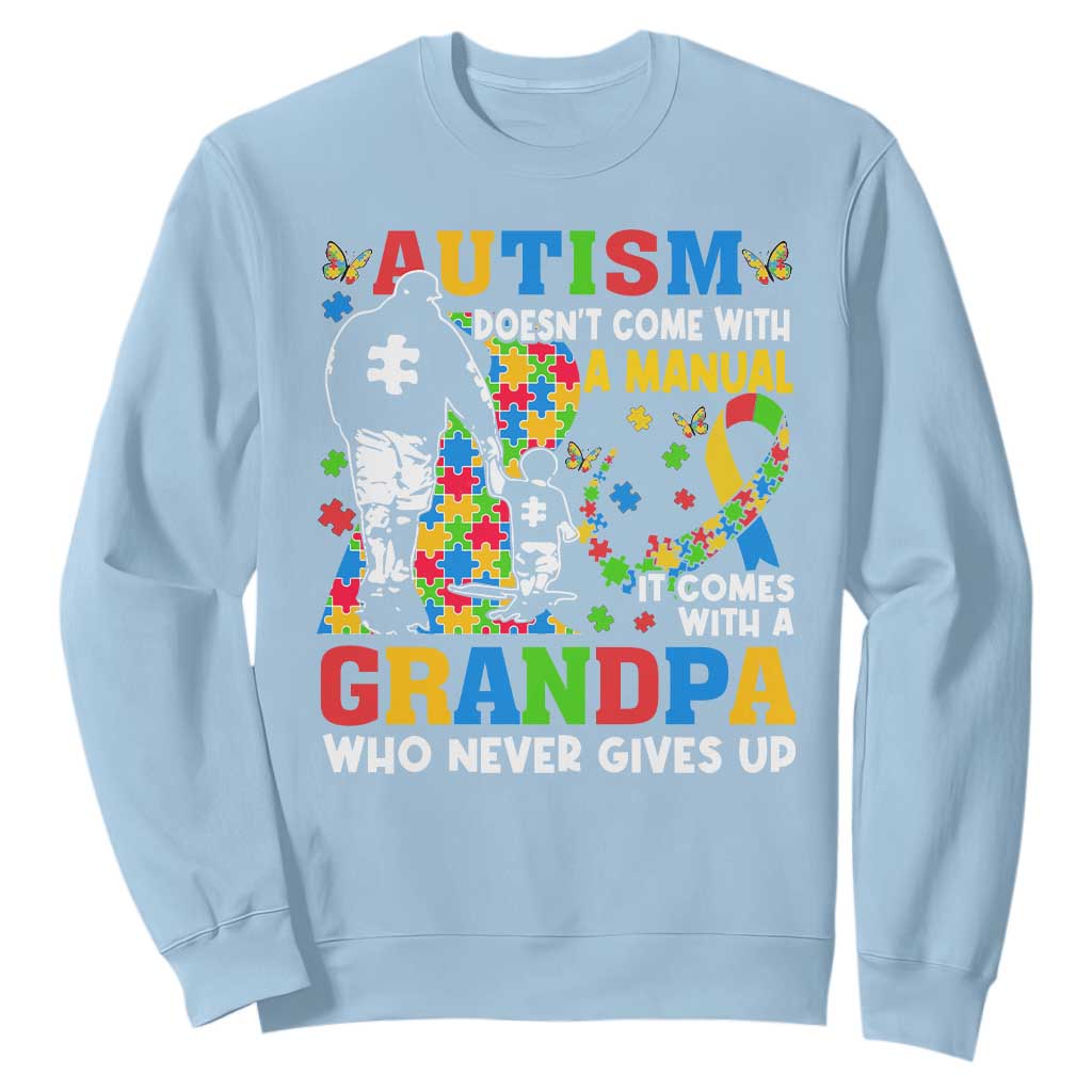 Autism Grandpa Sweatshirt Autism Doesn't Come With A Manual It Comes With A Grandpa TS11 Light Blue Print Your Wear