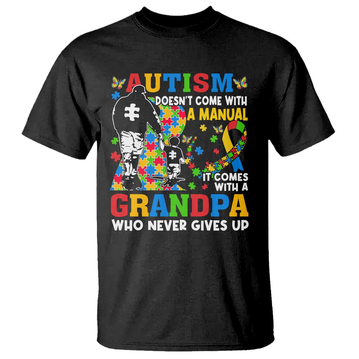Autism Grandpa T Shirt Autism Doesn't Come With A Manual It Comes With A Grandpa TS11 Black Print Your Wear