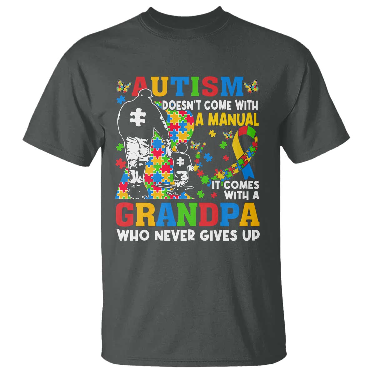 Autism Grandpa T Shirt Autism Doesn't Come With A Manual It Comes With A Grandpa TS11 Dark Heather Print Your Wear