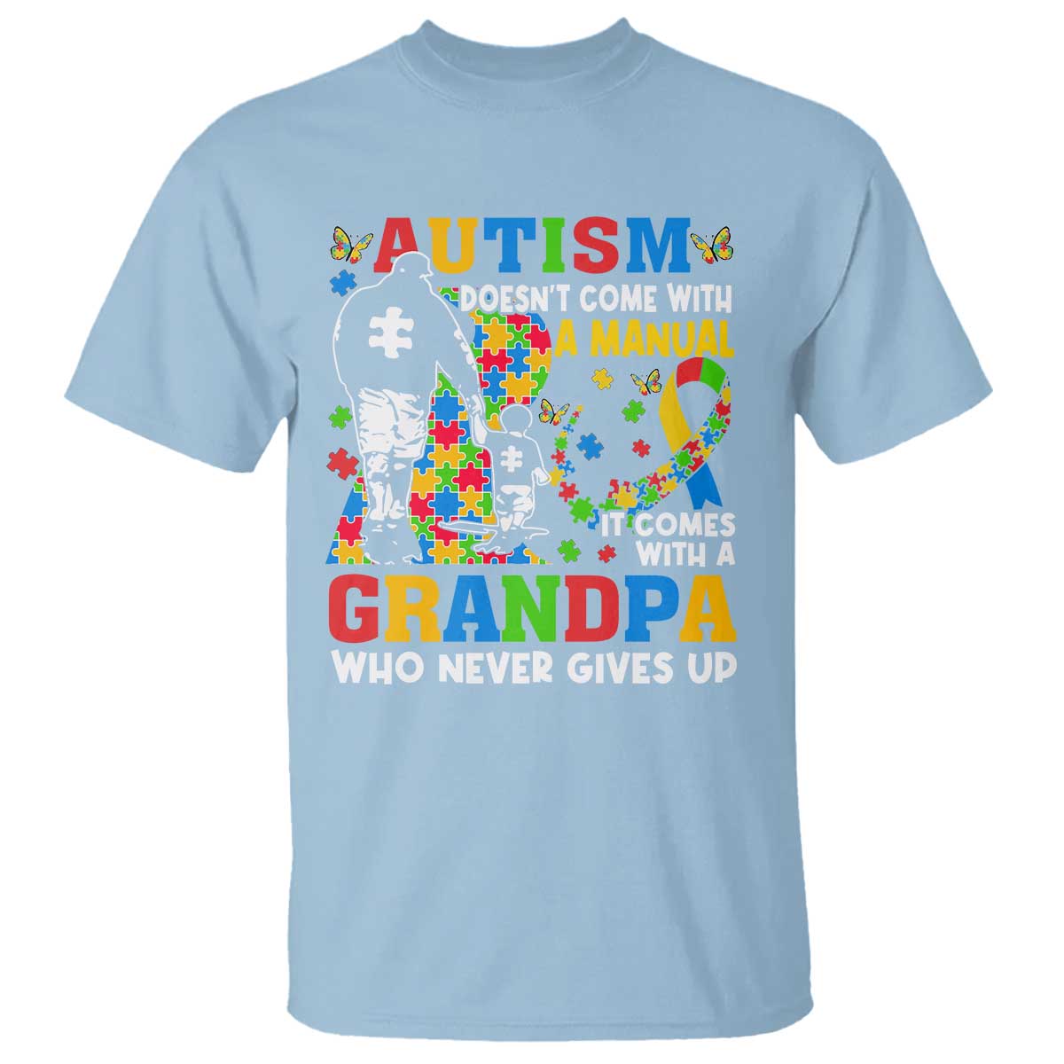 Autism Grandpa T Shirt Autism Doesn't Come With A Manual It Comes With A Grandpa TS11 Light Blue Print Your Wear