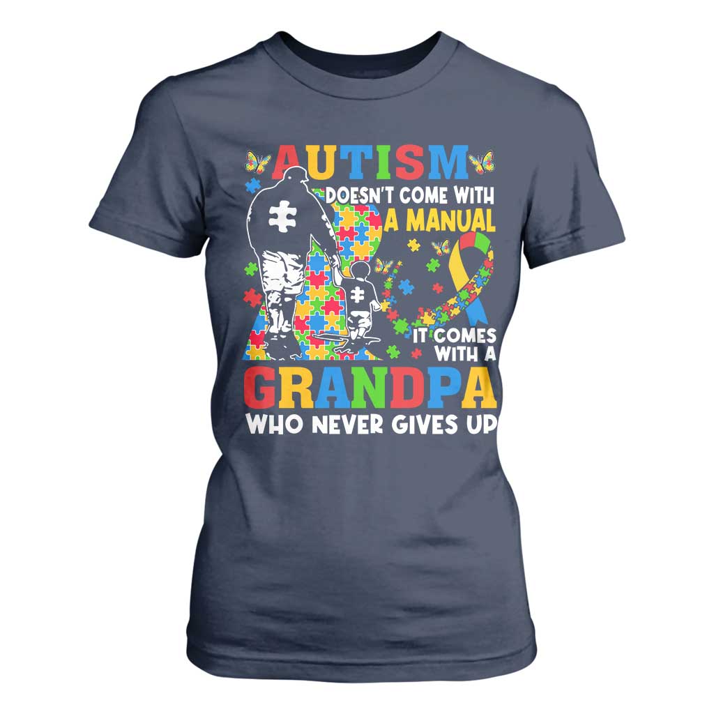 Autism Grandpa T Shirt For Women Autism Doesn't Come With A Manual It Comes With A Grandpa TS11 Navy Print Your Wear