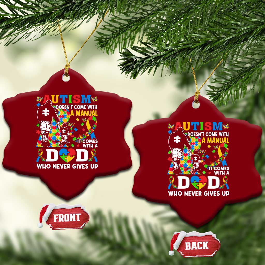 Autism Dad Ceramic Ornament Autism Doesn't Come With A Manual It Comes With A Dad TS11 Print Your Wear