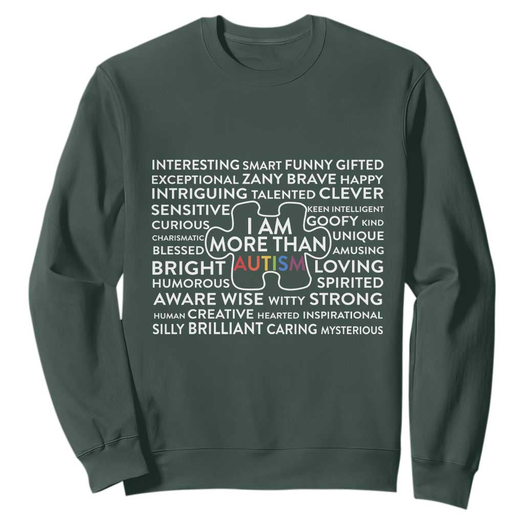 Autism Awareness Sweatshirt I Am More Than Autism Puzzle Piece TS11 Dark Forest Green Print Your Wear