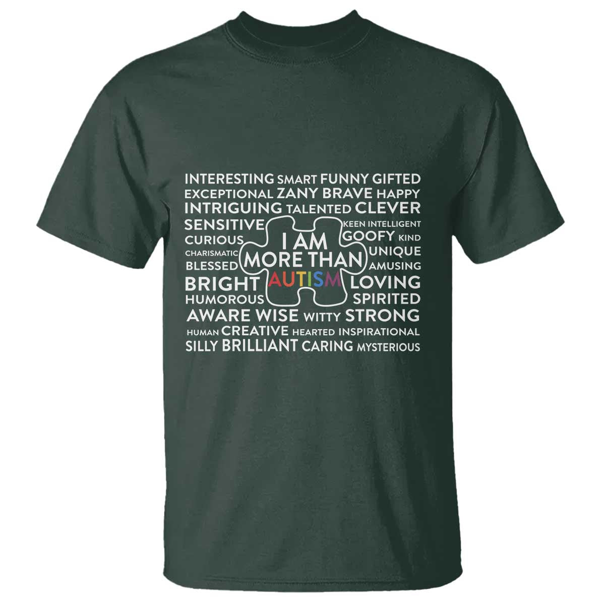 Autism Awareness T Shirt I Am More Than Autism Puzzle Piece TS11 Dark Forest Green Print Your Wear