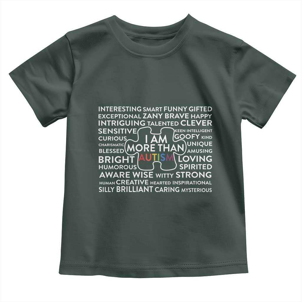 Autism Awareness Toddler T Shirt I Am More Than Autism Puzzle Piece TS11 Dark Forest Green Print Your Wear