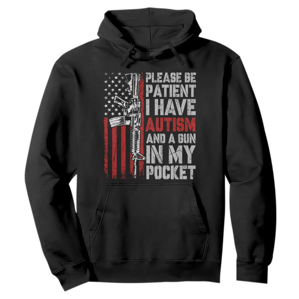 Funny Please Be Patient I Have Autism And A Gun In My Pocket Hoodie Autism Awareness Vintage American Flag TS11 Black Print Your Wear