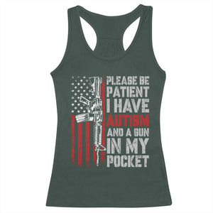 Funny Please Be Patient I Have Autism And A Gun In My Pocket Racerback Tank Top Autism Awareness Vintage American Flag TS11 Dark Forest Green Print Your Wear