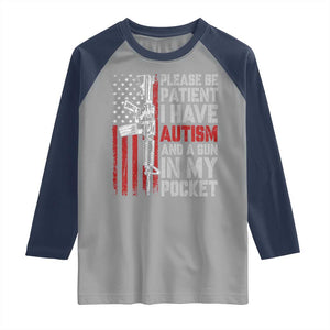 Funny Please Be Patient I Have Autism And A Gun In My Pocket Raglan Shirt Autism Awareness Vintage American Flag TS11 Sport Gray Navy Print Your Wear