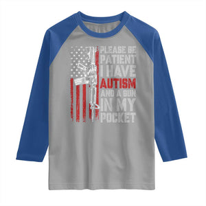 Funny Please Be Patient I Have Autism And A Gun In My Pocket Raglan Shirt Autism Awareness Vintage American Flag TS11 Sport Gray Royal Print Your Wear
